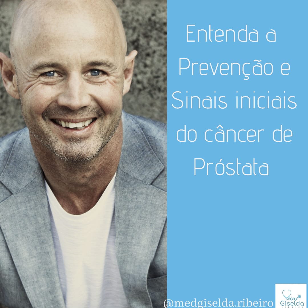 Câncer de Próstata prevenção e sinais iniciais